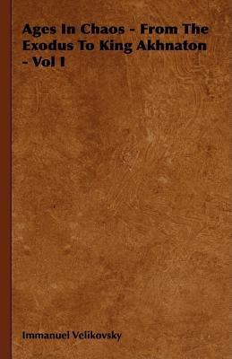 Ages in Chaos: From the Exodus to King Akhnaton 1443727415 Book Cover
