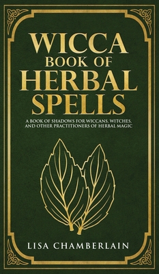 Wicca Book of Herbal Spells: A Beginner's Book ... 1912715708 Book Cover