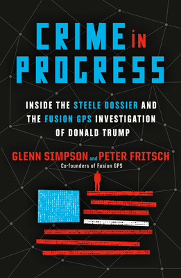 Crime in Progress: Inside the Steele Dossier an... 059313415X Book Cover