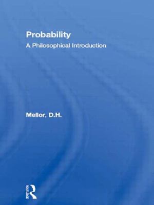 Probability: A Philosophical Introduction 0415282500 Book Cover