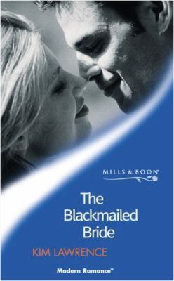 The Blackmailed Bride (Modern Romance) 0263829480 Book Cover