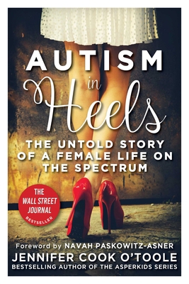 Autism in Heels: The Untold Story of a Female L... 1510758690 Book Cover