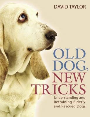 Old Dog, New Tricks: Understanding and Retraini... 1844034437 Book Cover