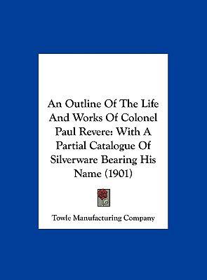 An Outline Of The Life And Works Of Colonel Pau... 1162073187 Book Cover