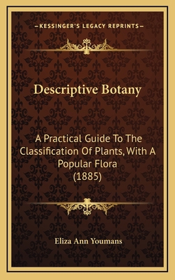 Descriptive Botany: A Practical Guide to the Cl... 1164788876 Book Cover