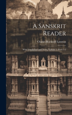 A Sanskrit Reader: With Vocabulary and Notes, V... 1020312106 Book Cover