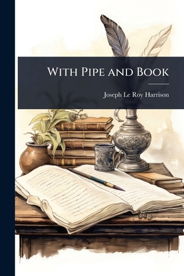 With Pipe and Book 1023619008 Book Cover