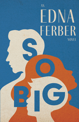 So Big - An Edna Ferber Novel;With an Introduct... 1528720431 Book Cover