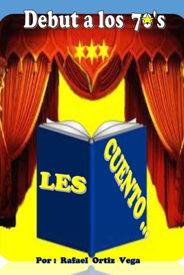 Debut a los 70's ... Les cuento [Spanish] B08KJJ2QW9 Book Cover