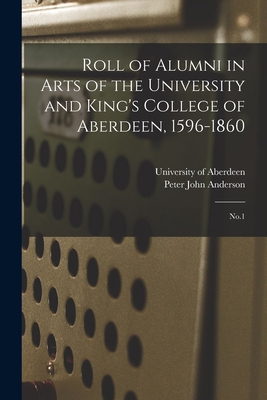 Roll of Alumni in Arts of the University and Ki... B0BQJRMSP6 Book Cover