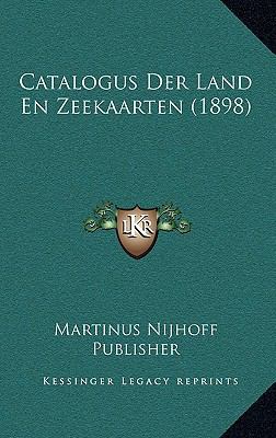 Catalogus Der Land En Zeekaarten (1898) [Latin] 1169015395 Book Cover