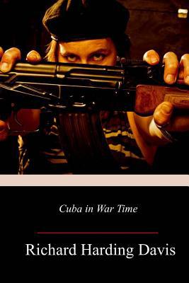 Cuba in War Time 1719215030 Book Cover