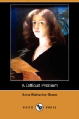 A Difficult Problem (Dodo Press) 1409941876 Book Cover