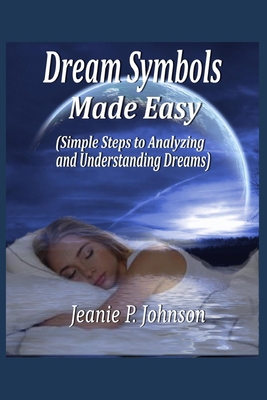 Dream Symbols Made Easy: Simple Steps to Analyz... B09Y4CTWJ5 Book Cover