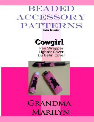 Beaded Accessory Patterns: Cowgirl Pen Wrap, Li... 1096247593 Book Cover