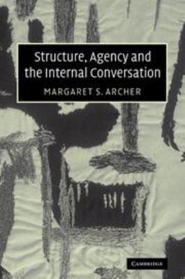 Structure, Agency and the Internal Conversation 0521829062 Book Cover