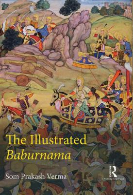 The Illustrated Baburnama 113895893X Book Cover