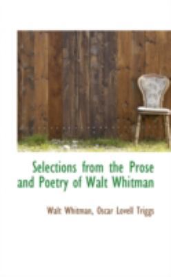 Selections from the Prose and Poetry of Walt Wh... 0559649363 Book Cover