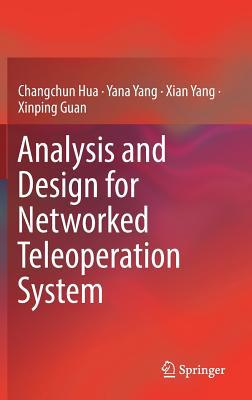 Analysis and Design for Networked Teleoperation... 9811379351 Book Cover