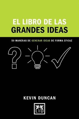 El Libro de Las Grandes Ideas: 50 Maneras de Ge... [Spanish] 8416894191 Book Cover