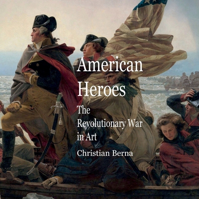 American Heroes The Revolutionary War in Art 3695184027 Book Cover