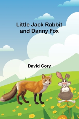 Little Jack Rabbit and Danny Fox 9357094199 Book Cover