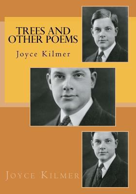 Trees and Other Poems: Joyce Kilmer 1537761757 Book Cover