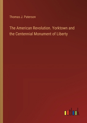 The American Revolution. Yorktown and the Cente... 3385422426 Book Cover