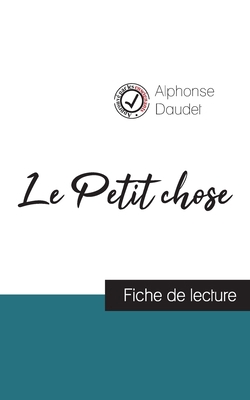Le Petit chose de Alphonse Daudet (fiche de lec... [French]            Book Cover