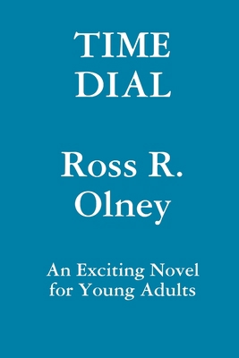 Time Dial A Novel for Young Readers 130445150X Book Cover