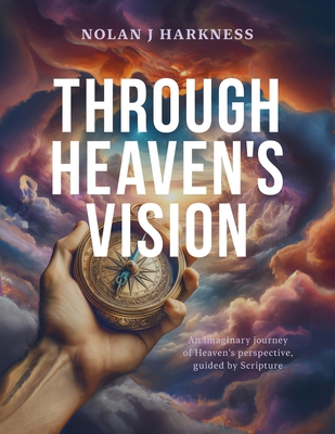 Through Heaven's Vision: An Imaginary Journey o... B0DFS6ZMCT Book Cover