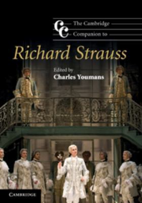 The Cambridge Companion to Richard Strauss 0511782063 Book Cover