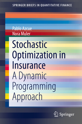 Stochastic Optimization in Insurance: A Dynamic... 1493909940 Book Cover