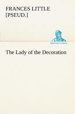 The Lady of the Decoration 3849185729 Book Cover