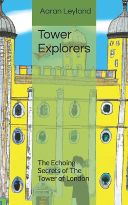 Tower Explorers: The Echoing Secrets of The Tow... B0C916XBT9 Book Cover