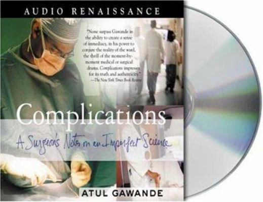 Complications: A Surgeon's Notes on an Imperfec... 142720151X Book Cover