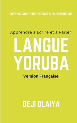 Apprenez à parler et à écrire Moderne Yoruba [French] B0D2L5X71S Book Cover