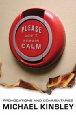 Please Don't Remain Calm: Provocations and Comm... 0393066541 Book Cover