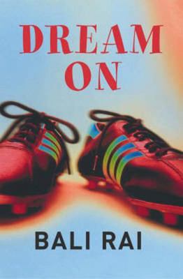 Dream On. by Bali Rai 1842991957 Book Cover