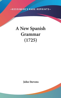 A New Spanish Grammar (1725) 1104699583 Book Cover