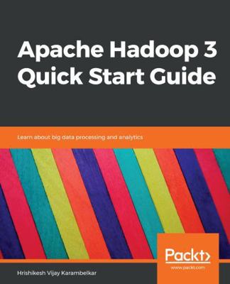 Apache Hadoop 3 Quick Start Guide 1788999835 Book Cover