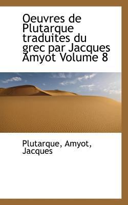 Oeuvres de Plutarque Traduites Du Grec Par Jacq... 1113166185 Book Cover