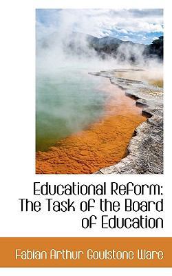 Educational Reform: The Task of the Board of Ed... 1115513540 Book Cover