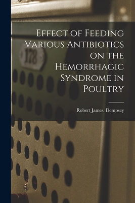 Effect of Feeding Various Antibiotics on the He... 1014655951 Book Cover