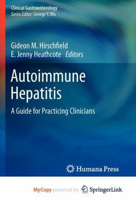 Autoimmune Hepatitis: A Guide for Practicing Cl... 1607615703 Book Cover