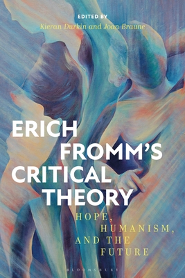Erich Fromm's Critical Theory: Hope, Humanism, ... 1350087017 Book Cover