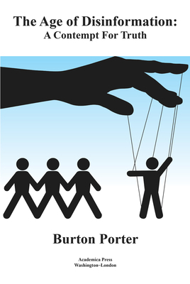 The Age of Disinformation: A Contempt for Truth 1680539582 Book Cover