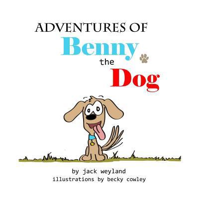 Adventures of Benny the Dog 1515364607 Book Cover