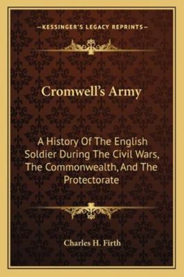 Cromwell's Army: A History Of The English Soldi... 1162956119 Book Cover