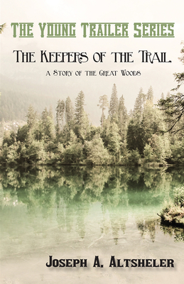 The Keepers of the Trail, a Story of the Great ... 1473332869 Book Cover